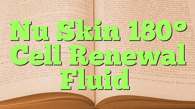 Nu Skin 180° Cell Renewal Fluid