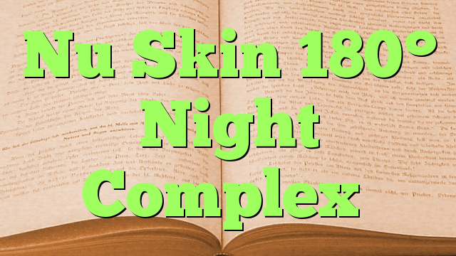 Nu Skin 180° Night Complex