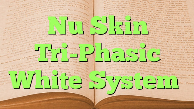 Nu Skin Tri-Phasic White System