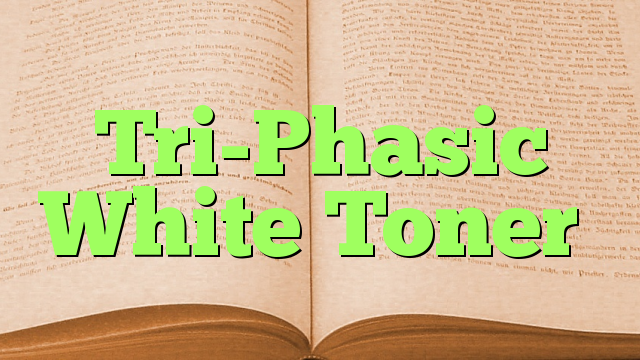 Tri-Phasic White Toner