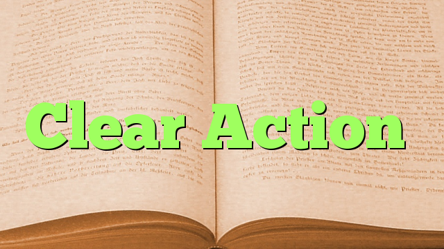 Clear Action